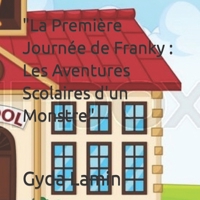 "La Première Journée de Franky : Les Aventures Scolaires d'un Monstre" ("Les Chroniques Fantastiques de Franky dans la Forêt.") (French Edition) B0CN4RGJ3T Book Cover