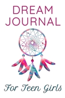 Dream Journal For Teen Girls: A Dream Catcher Diary For Recording and Remembering Nightly Dreams 1693746298 Book Cover
