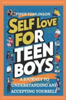 Self love for teen boys: A journey to understanding and accepting yourself B0F1KDL97L Book Cover