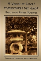 99 Views Of Love/99 Miradores del amor-Haiku by/de Rafael Pimentel 1300110023 Book Cover