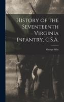 History of the Seventeenth Virginia Infantry, C.S.A. 1017447535 Book Cover