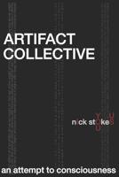 Artifact Collective: an attempt to consciousness (black and white edition) 179705273X Book Cover