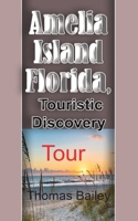 Amelia Island Florida, Touristic Discovery 1715758056 Book Cover