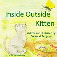 Inside Outside Kitten 1495245594 Book Cover