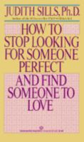 How to Stop Looking for Someone Perfect and Find Someone to Love 0312396260 Book Cover