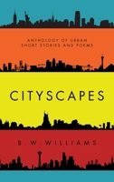 Cityscapes: Anthology of Urban short stories and poems 166326550X Book Cover