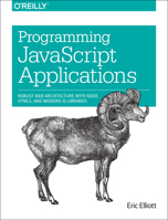 Programming JavaScript Applications: Robust Web Architecture with Node, Html5, and Modern Js Libraries 1491950293 Book Cover