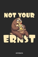 Not Your Ernst Notizbuch: Lustiges Faultier B�chlein f�r Denglisch Fans - Dotted Notebook / Punkteraster - 120 gepunktete Seiten - ca. A5 Format - Individuelles Journal - Journaling Geschenk f�r Fault 1703992342 Book Cover