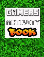 Gamers Activity Book (Gamers Activity Books) (Volume 1) 1977781799 Book Cover