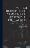 Die Philosophischen Abhandlungen Des Ja'qub Ben Ishaq Al-Kindi 1022244922 Book Cover