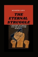The Eternal Struggle: A History of Israel and the Quest for Survival B0CW6FK14M Book Cover