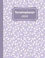 Terminplaner 2020: Tageskalender und Planner f�r 2020 I Deutschland I Ein Tag Pro Seite I Feiertage I Kalenderwoche I Mit diesem �bersichtlichen Planer geht kein wichtiger Termin im Alltag unter. I Vo 1699015104 Book Cover