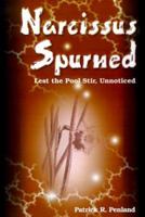 Narcissus Spurned: Lest the Pool Stir, Unnoticed 1583486321 Book Cover