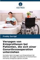 Versagen von Knieprothesen bei Patienten, die sich einer Gonarthroseoperation unterziehen (German Edition) 6206527905 Book Cover
