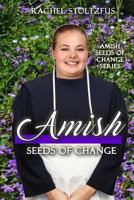 Amish Seeds of Change 1546642382 Book Cover