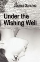 Under the Wishing Well 1604747234 Book Cover