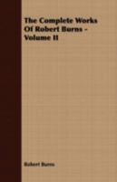 The Complete Works of Robert Burns Volume 2 116264043X Book Cover