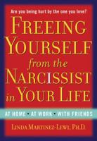 Freeing Yourself from the Narcissist in Your Life 1585426245 Book Cover