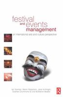 Festival and Events Management: An International Arts and Culture Perspective 1138133302 Book Cover