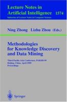 Methodologies for Knowledge Discovery and Data Mining: Third Pacific-Asia Conference, PAKDD'99, Beijing, China, April 26-28, 1999, Proceedings (Lecture Notes in Computer Science) 3540658661 Book Cover