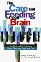 The Care and Feeding of Your Brain: How Diet and Environment Affect What You Think and Feel 1564143805 Book Cover