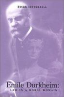 Emile Durkheim: Law in a Moral Domain (Jurists: Profiles in Legal Theory) 0804738238 Book Cover