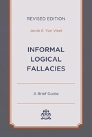 Informal Logical Fallacies: A Brief Guide 0761872531 Book Cover