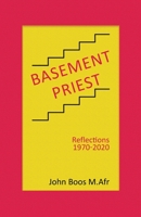 Basement Priest: Reflections 1970-2020 0228842360 Book Cover