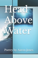 Head Above Water B09JRGSDH6 Book Cover