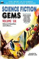 Science Fiction Gems, Volume Six, Edmond Hamilton and Others 1612871585 Book Cover