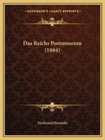 Das Reichs Postmuseum (1884) 1160374597 Book Cover