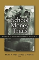 School Money Trials: The Legal Pursuit of Educational Adequacy 0815770316 Book Cover