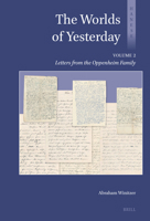 The Worlds of Yesterday (Volume 2): Letters from the Oppenheim Family (History of Ancient Near Eastern Studies and Egyptology, 1/2) 9004771778 Book Cover