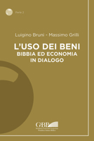 L'Uso Dei Beni: Bibbia Ed Economia in Dialogo B096X2YJ3L Book Cover