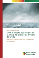 Uma manobra estrat�gica de D. Dinis na cria��o da Ordem de Cristo 6139694299 Book Cover