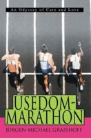 USEDOM-MARATHON: An Odyssey of Care and Love 0595300235 Book Cover