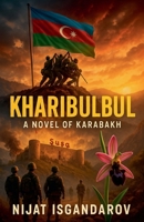 Kharibulbul: A Novel of Karabakh B0FRKQFHVD Book Cover