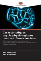 Caractéristiques psychophysiologiques des contrôleurs aériens: Contrôle et correction des indicateurs psychophysiologiques des facteurs humains dans la navigation aérienne (French Edition) 6205246937 Book Cover