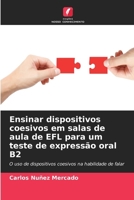 Ensinar dispositivos coesivos em salas de aula de EFL para um teste de expressão oral B2 (Portuguese Edition) 6207984323 Book Cover