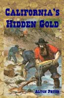 California's Hidden Gold Nuggets From the State's Rich History 1494945975 Book Cover