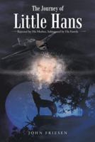 The Journey of Little Hans: Rejected by His Mother, Subjugated by His Family 1532056583 Book Cover