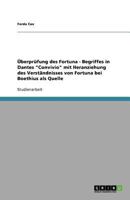 �berpr�fung des Fortuna - Begriffes in Dantes Convivio mit Heranziehung des Verst�ndnisses von Fortuna bei Boethius als Quelle 3640571754 Book Cover