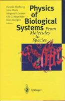 Physics of Biological Systems: From Molecules to Species (Lecture Notes in Physics) 3540624759 Book Cover