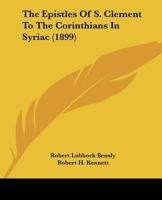 The Epistles Of S. Clement To The Corinthians In Syriac (1899) 053067291X Book Cover