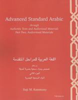 Advanced Standard Arabic through Authentic Texts and Audiovisual Materials: Part Two, Audiovisual Materials (Pt. 2) 0472082620 Book Cover