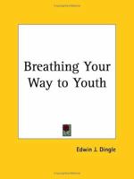 Breathing Your Way to Youth 0766103218 Book Cover