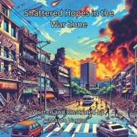 Shattered Hopes in the War Zone 1964016096 Book Cover