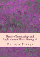 Basics of Immunology and Applications of Biotechnology - I 1519616376 Book Cover
