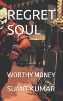 REGRET SOUL: WORTHY MONEY B0F8469X61 Book Cover