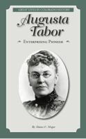 Augusta Tabor: Enterprising Pioneer (Great Lives in Colorado History) (Great Lives in Colorado History / Personajes importantes de la historia de Colorado) (English and Spanish Edition) 0865411727 Book Cover